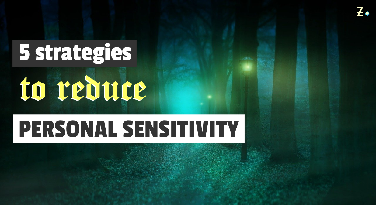 5 strategies to reduce personal sensitivity